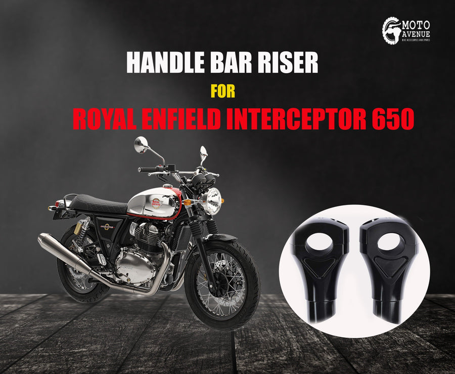 HANDLEBAR RISER FOR ROYAL ENFIELD INTERCEPTOR 650